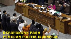 Kebohongan Para Pemeran Politik Indonesia